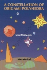 A Constellation of Origami Polyhedra - John Montroll