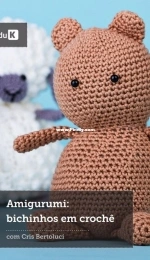 Eduk - Cris Bertoluci - Amigurumi  crochet little animals  - Amigurumi bichinhos em crochê - Portuguese