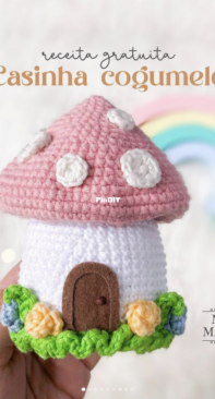 Ateliê Ponto Baixo - Ingrid de Castro Leite  - Mushroom House - Casinha Cogumelo - Portuguese - Free