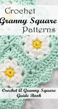 Crochet Granny Square Patterns - Alexandra Lucero