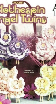 Annies Attic  871312 - Nanette Seale - Clothespin Angel Twins