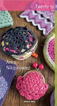 Twenty to Make Crocheted Purses by Anna Nikipirowicz