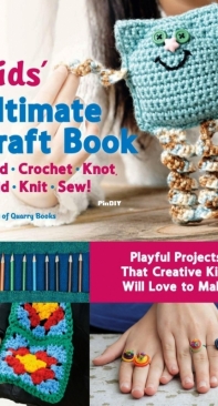 Kids Ultimate Craft Book - Editors of Quarry Books - 2021