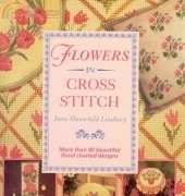 Flowers in Cross Stitch by Jana Hauschild Lindberg