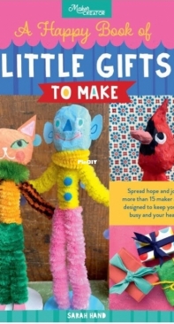 Maker Creator A Happy Book of Little Gifts to Make  by Sarah Hand