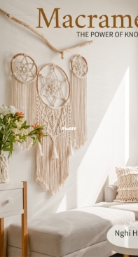 Macrame: The Power of Knots for Macrame - Nghi Ho - 2023