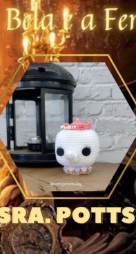 Amigurumi Joy - Marina - Beauty and the Beast - Mrs. Potts - A Bela e a Fera - Sra Potts - Portuguese
