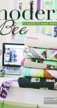 Modern Bee - 13 Quilts to Make With Friends - Lindsay Conner