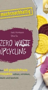 Zero Waste Upcycling by Inés Hermann  and Shia Su - German