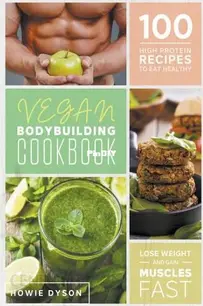 Vegan Bodybuilding Cookbook by Howdie Dyson