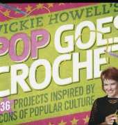 Pop Goes Crochet 36 Projects Inspired by Icons of Pop Culture