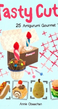 Annie Obaachan - Tasty Cute 25 Amigurumi Gourmet Treats