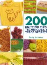 200 Knitting Techniques Tips and Trade Secrets - Betty Barnden - English