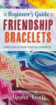 The Beginners Guide to Friendship Bracelets -  Masha Knots - 2022