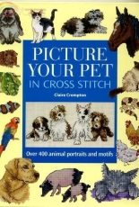 Picture Your Pet in Cross Stitch - Claire Crompton