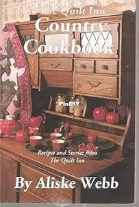 The Quilt Inn - Country Cookbook -  Aliske Webb