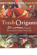 Tuttle Publishing - Trash 0rigami - Michael G. Lafosse and Richard L. Alexander