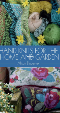 Hand Knits for the Home and Garden by Alison Dupernex