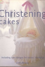 Christening Cakes Including Cakes for Babies Birthdays by Linda Pawsey