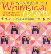 Wonderfully Whimsical Quilts by Carol Burniston