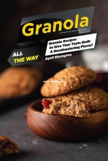 Granola All the Way - April Blomgren