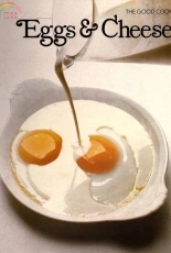 TimeLife Books - The Good Cook - Eggs & Cheese