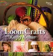 Provo Craft Knitting with Knifty Knitter,   Provo Craft Knitting with the Knifty Knitter II