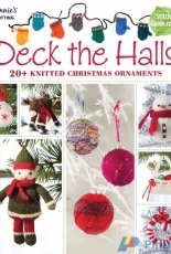 Annies Knitting-Deck the Halls: 20+ Knitted Christmas Ornaments Aug 2015 by Annies Publishing