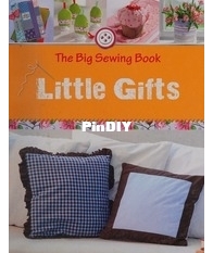 The Big Sewing Book - Little Gifts by Yvonne Reidelbach and Rabea Rauer