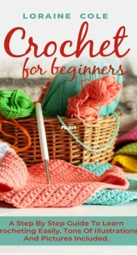 Crochet For Beginners - Loraine Cole -2021
