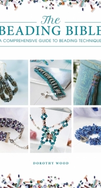 The Beading Bible by  Dorothy Wood