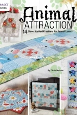 Annies Quilting - Chris Malone- Animal Attraction: 14 Clever Quilted Creations for Animal Lovers - 2018