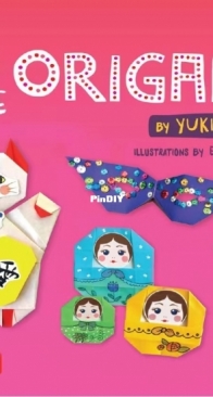 Super Cute Origami - Kit Book by Yuki Martin