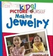 Kids Picture Yourself Making Jewelry - Denise Etchinson