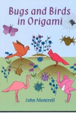 Bugs and Birds in Origami - John Montroll