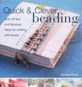 Quick & Clever Beading-Dorothy Wood