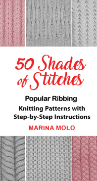 50 Shades of Stitches, Vol 2: Popular Ribbing by Marina Molo - Scr Media Inc 2020