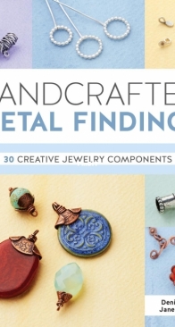 Handcrafted Metal Findings by Denise Peck And Jane Dickerson