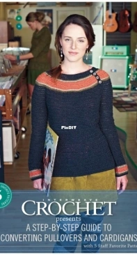 Interweave Crochet - A Step-By-Step Guide to Converting Pullovers and Cardigans