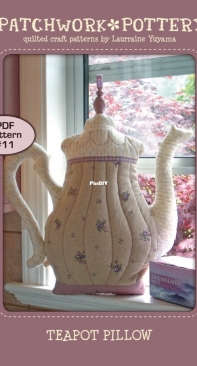 Patchwork Pottery pattern 11 - Teapot Pillow by Laurraine Yuyama