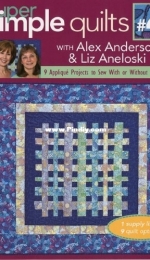 Super Simple Quilts #4 by Alex Anderson- Liz Aneloski