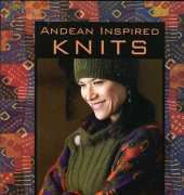 Andean Inspired Knits by Helen Hamann