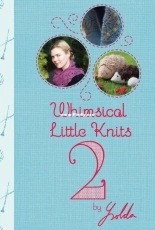 Whimsical Little Knits 2 by Ysolda Teague (updated, 2012 version)