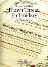 Beginners Guide to Drawn Thread Embroidery-Patricia Bage