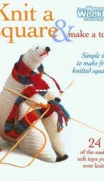 Knit a Square. Make a Toy by Womens Weekly Home Library
