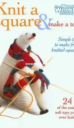 Knit a Square. Make a Toy by Womens Weekly Home Library