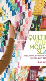 Quilting With A Modern Slant by Rachel May