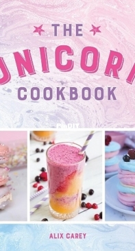 The Unicorn Cookbook by Alix Carey