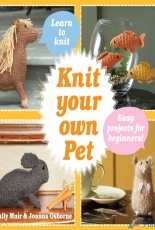 Knit Your Own Pet by Sally Muir, Joanna Osborne
