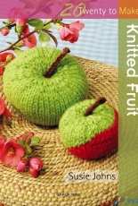 20 to Make - Knitted Fruit by Susie Johns